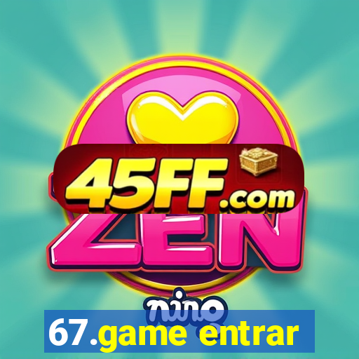 67.game entrar
